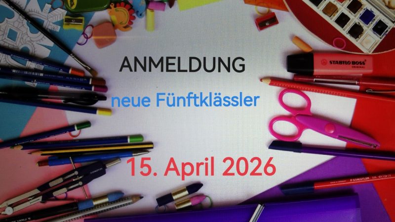 Anmeldung neue Fünftklässler bis zum 15. April 2026